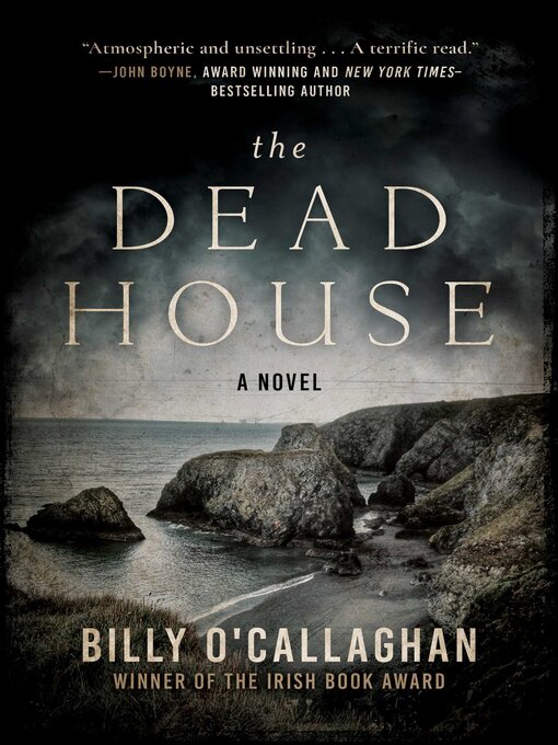 Title details for The Dead House by Billy O'Callaghan - Available